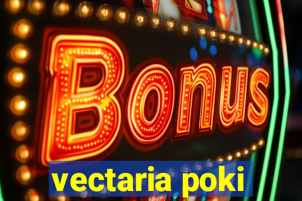 vectaria poki